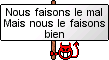 faisons le mal